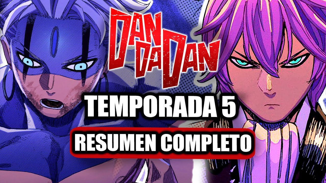 ⭕DAN DA DAN TEMPORADA 5 I RESUMEN COMPLETO I Manga Resumen