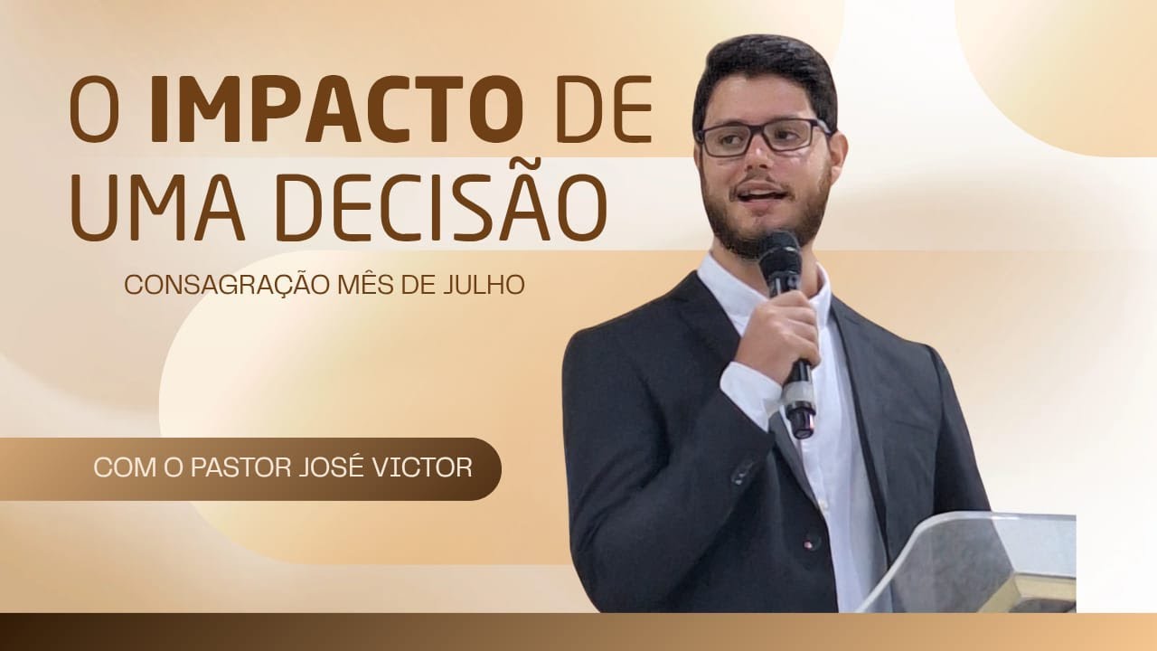O IMPACTO DE UMA DECISÃO - DIA 07 DE 12 DIAS DE CONSAGRAÇÃO PELO ANO 2026