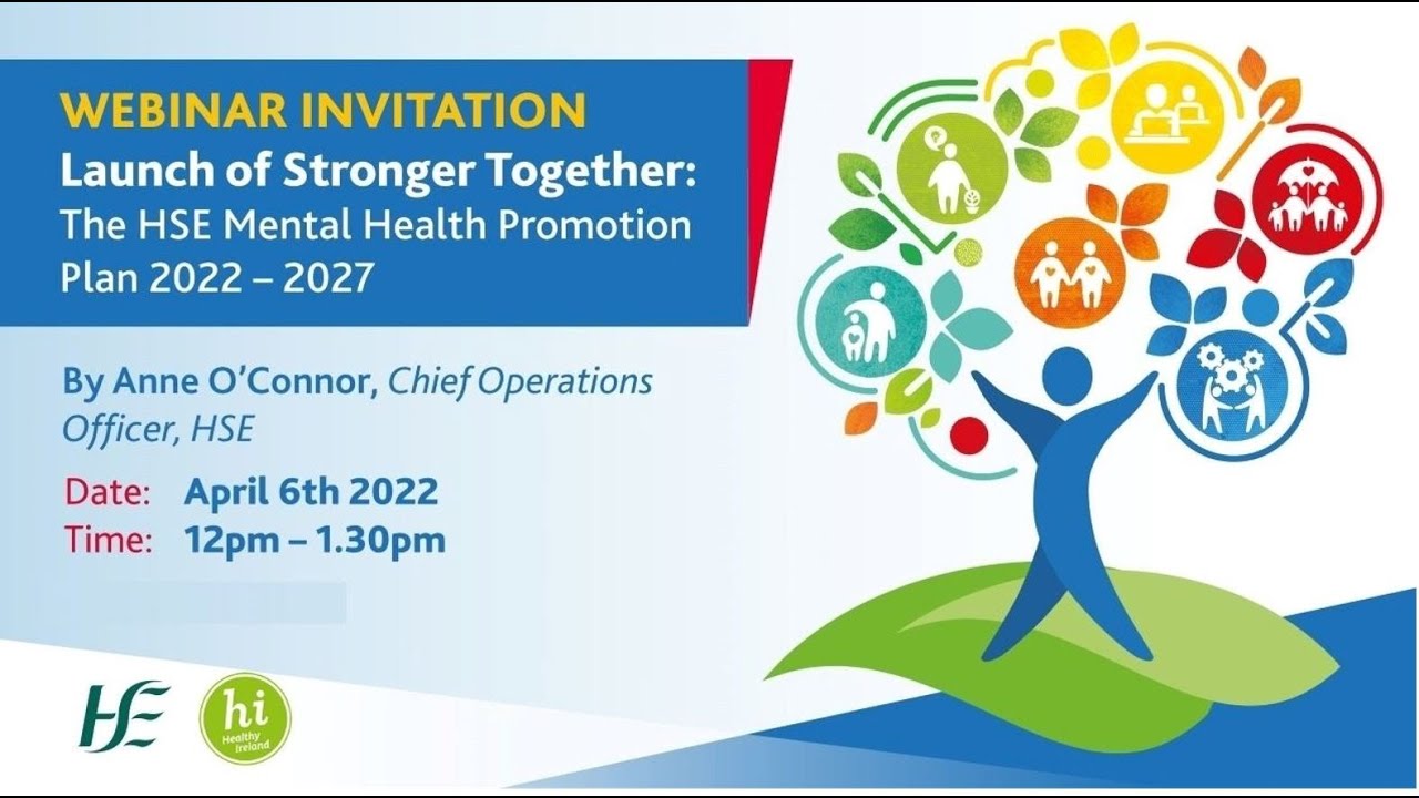 Launch Webinar for the HSE Mental Health Promotion Plan: Stronger Together