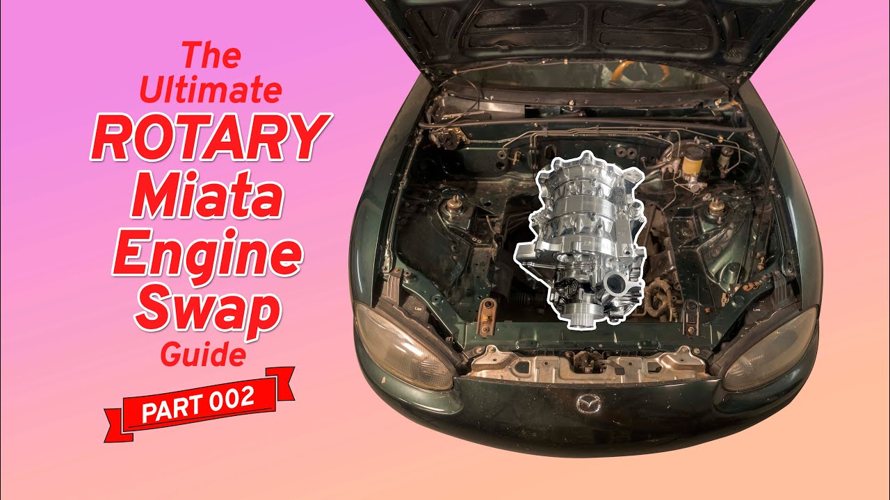 🔥 The Ultimate Rotary Miata Engine Swap Guides - Part 002 🔥