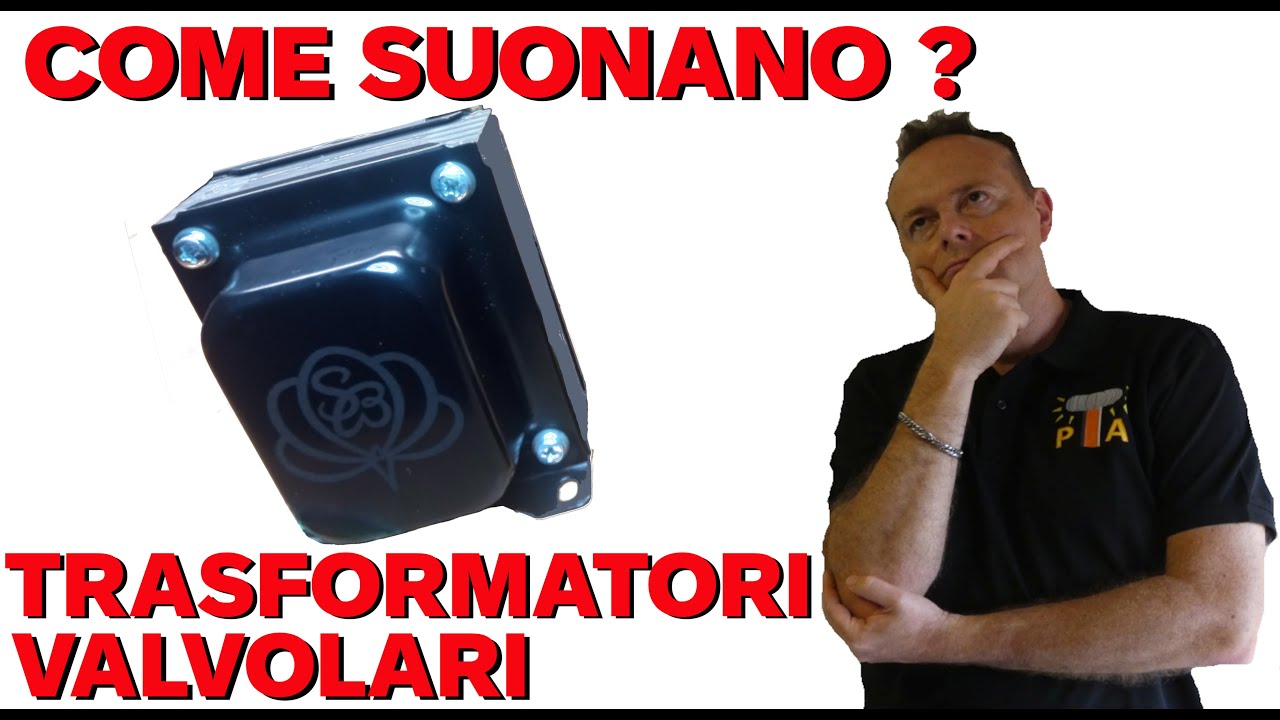 0948: COME SUONANO I TRASFORMATORI VALVOLARI PER AUDIOFILI ?