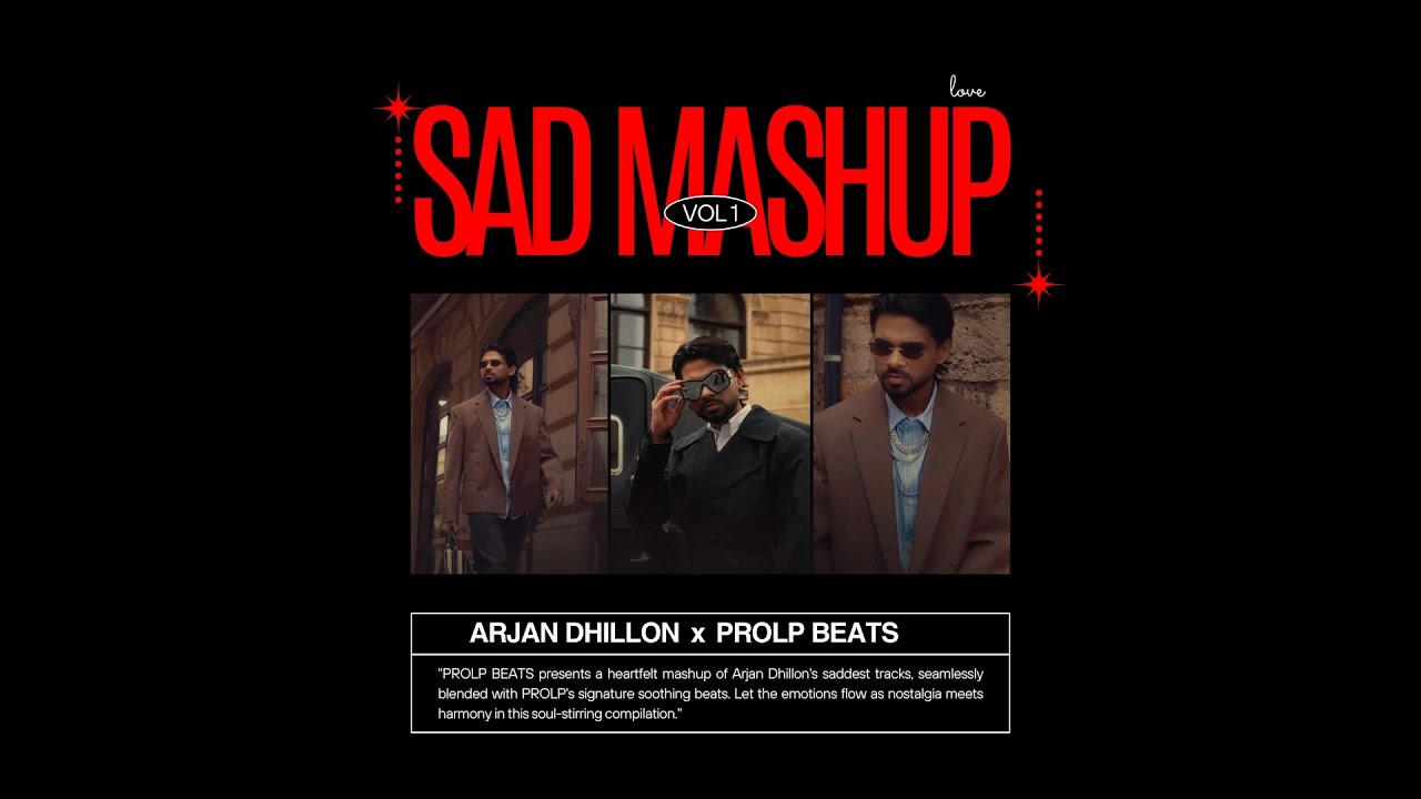 Sad Mashup - ARJAN DHILLON x PROLP MUSIC | 