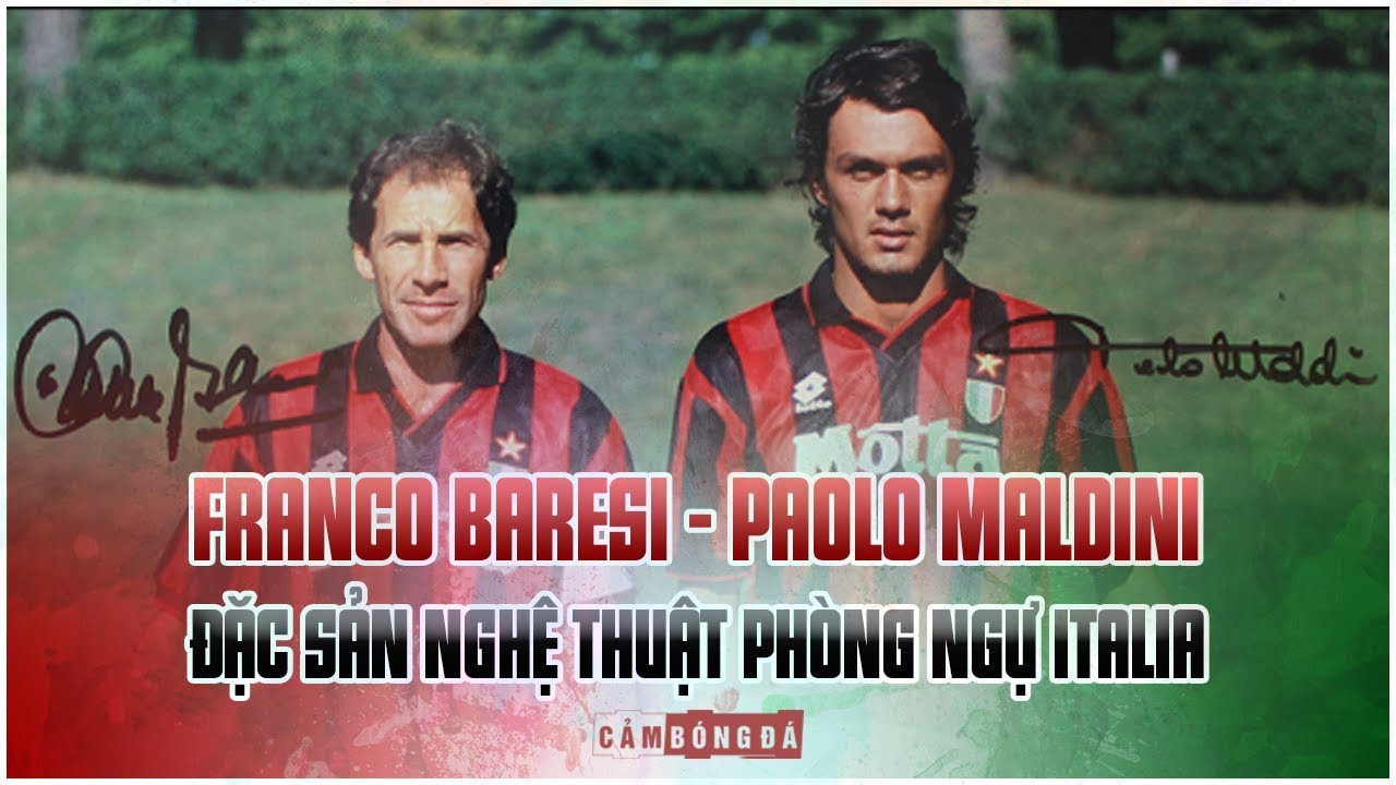 FRANCO BARESI - PAOLO MALDINI | Đặc sản nghệ thuật phòng ngự Italia
