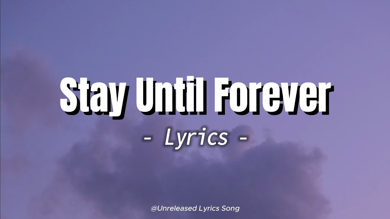 Stay Until Forever – Cinematic English Love Song | Emotional Romantic Pop (Lyrics Video)