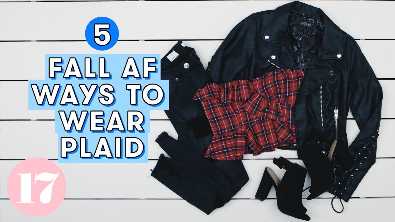 5 Fall AF Ways to Wear Plaid | Style Lab