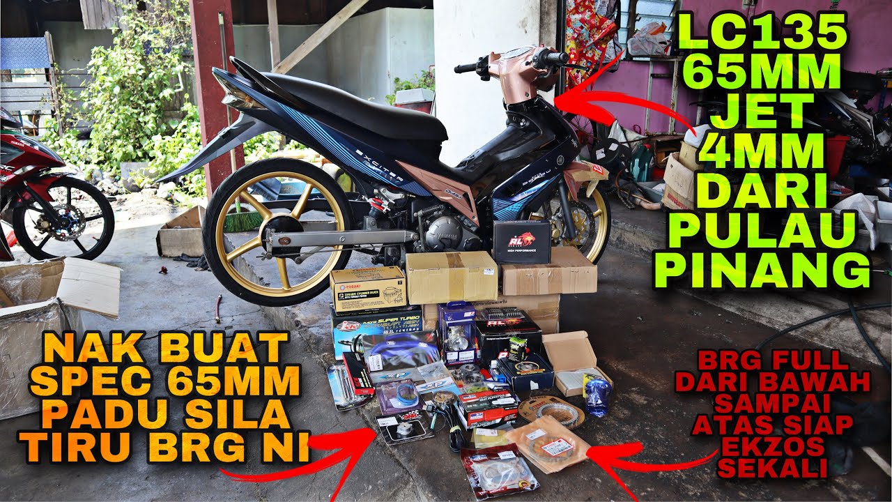 LC135 65MM JET 4MM DARI PENANG | BRG FULL DRPD OWNER SENDIRI | BOLEH TIRU SPEC NI KALAU NAK PADU