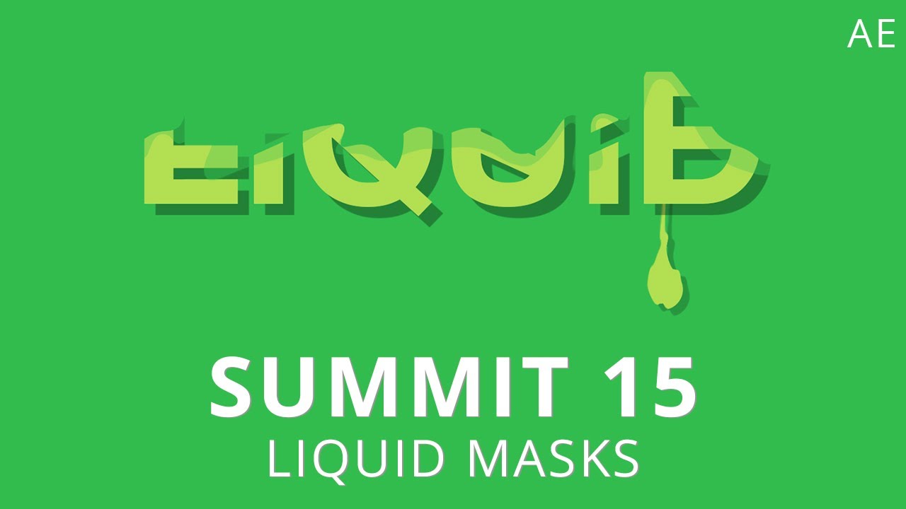 Summit 15 - Liquid Masks - After Effects