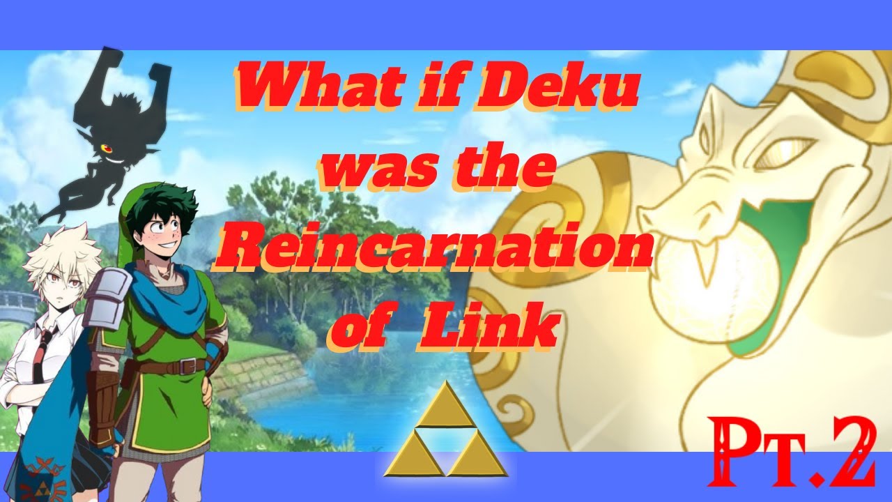 What if Deku was the Reincarnation of Link pt2