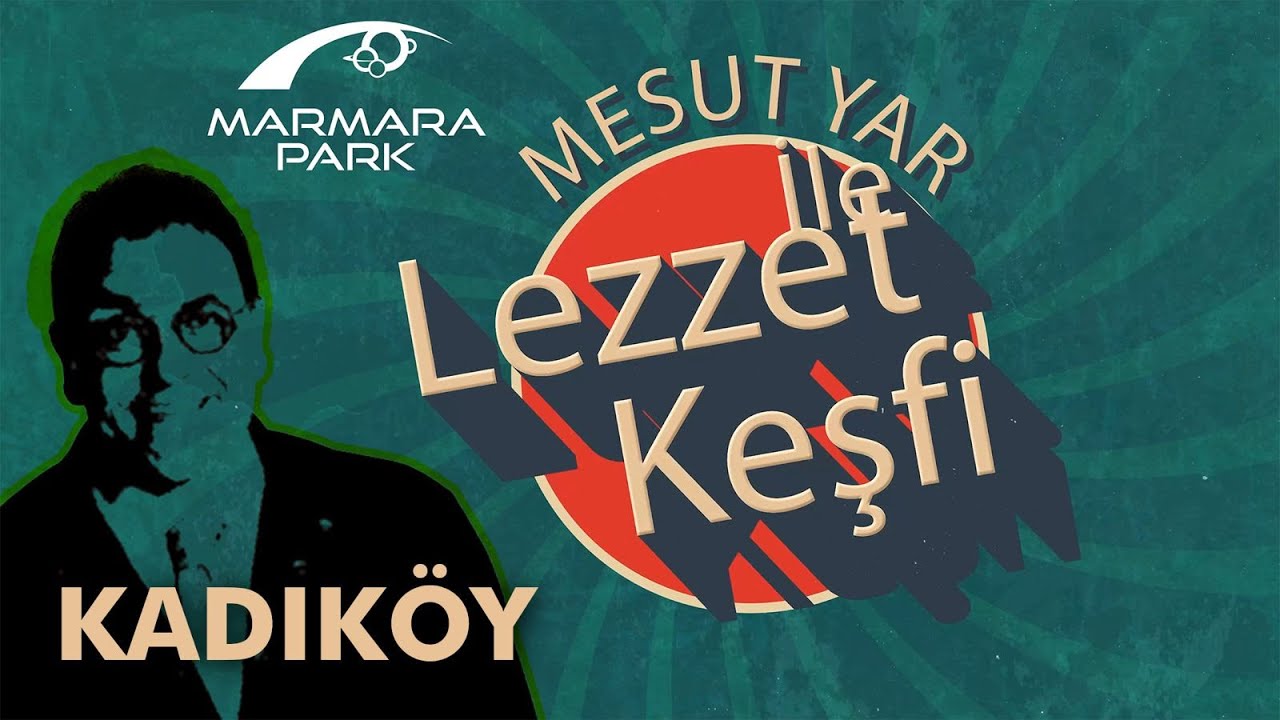 Mesut Yar Kadıköy’de Lezzet Keşfinde