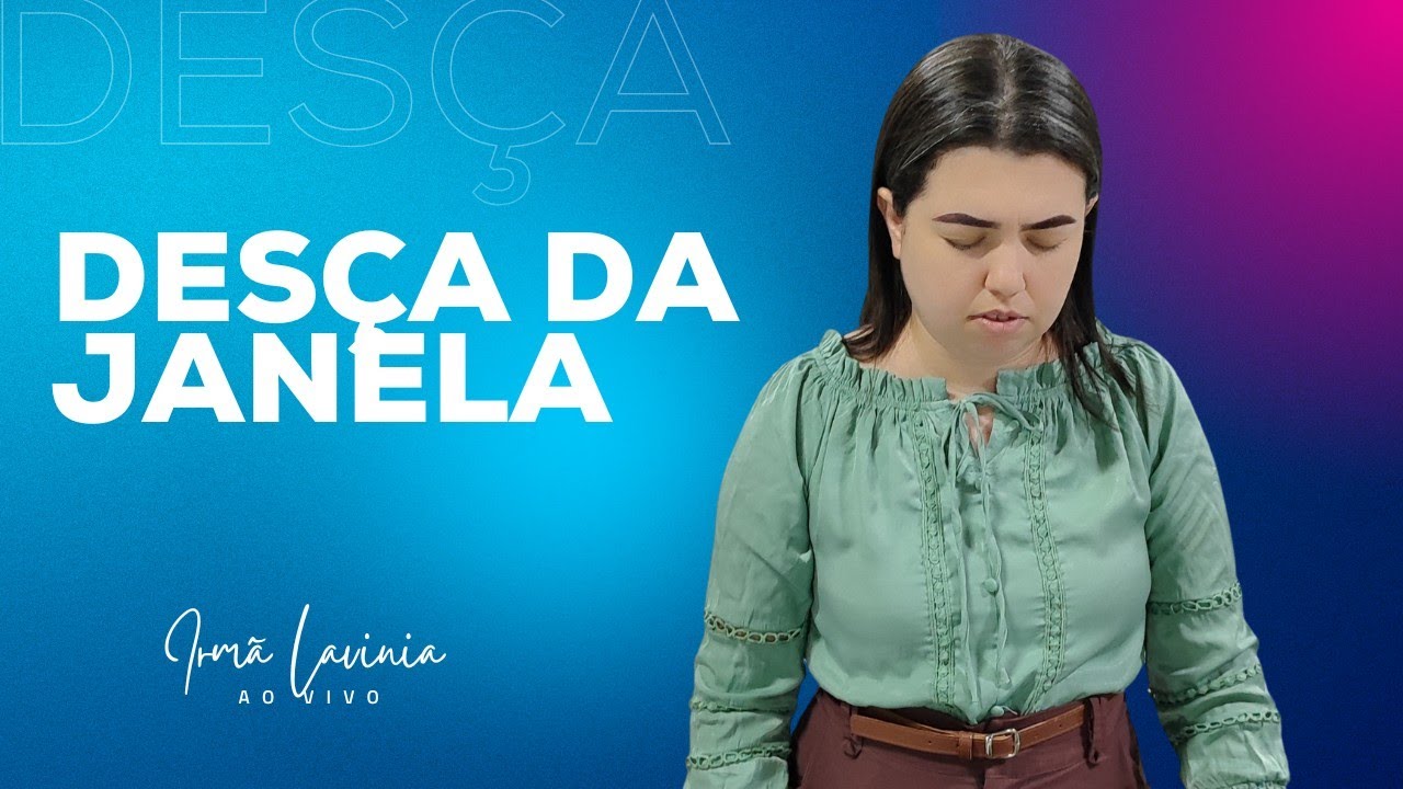 Desça da janela, com Lavinia 
