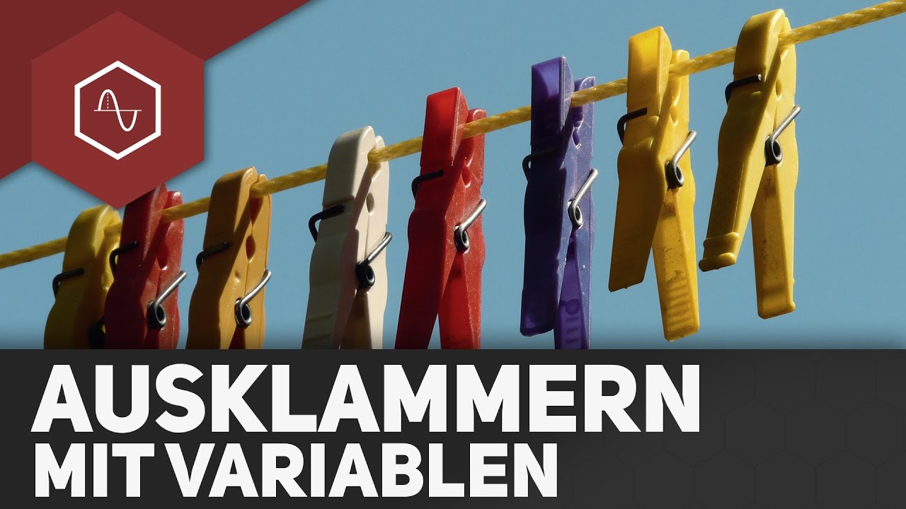 Ausklammern und Ausmultiplizieren mit Variablen