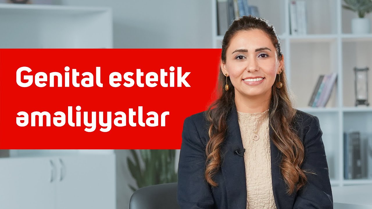 Genital estetik əməliyyatlar #Ginoplastika #Perineoplastika #Hudoplastika #Labioplastika