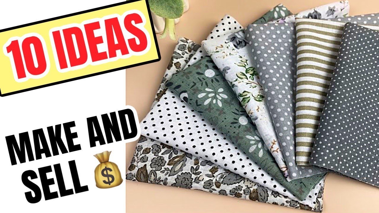 10 Sewing Projects to MAKE and SELL To make in under 10 minutes