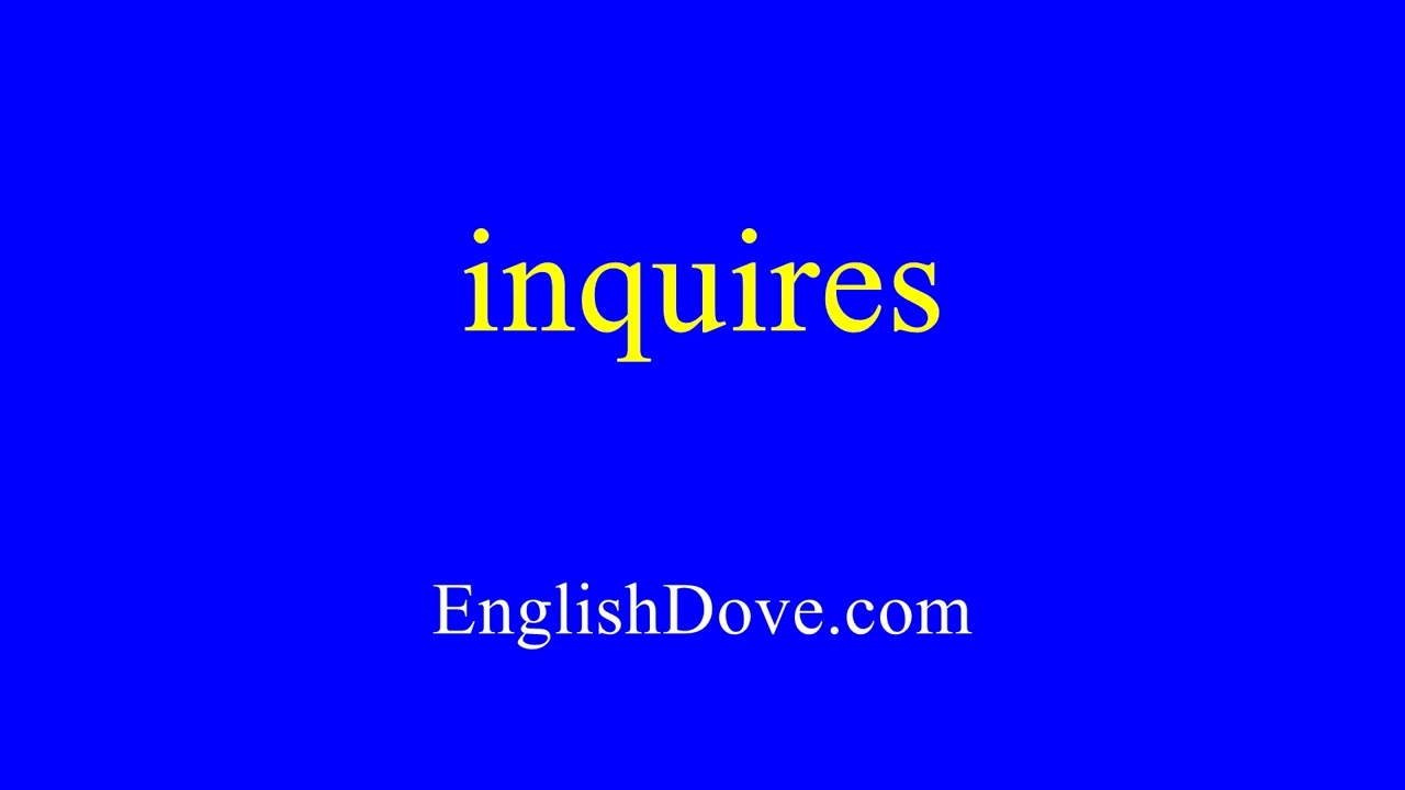 How to pronounce inquires in American English