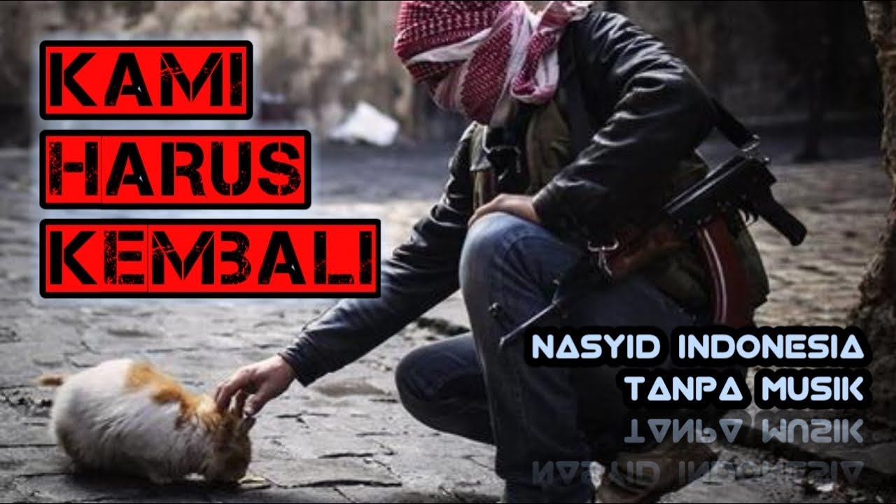KAMI HARUS KEMBALI - Nasyid Indonesia Tanpa Musik