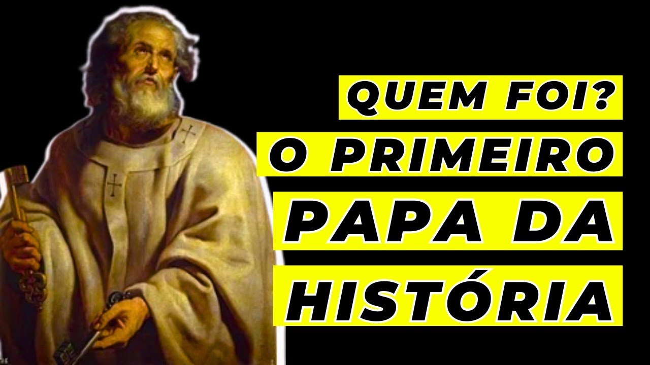 Quem foi o primeiro Papa da História?