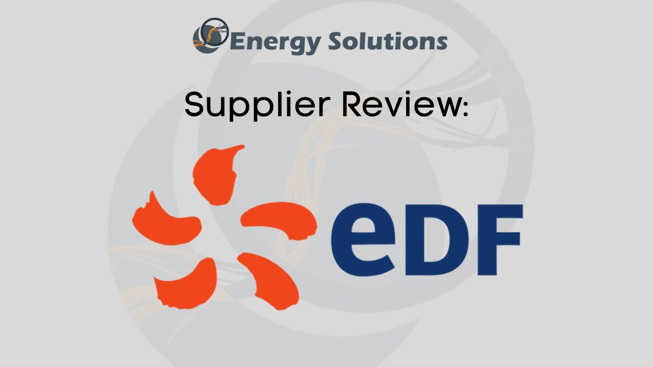 Supplier Review: EDF Energy | Energy Solutions