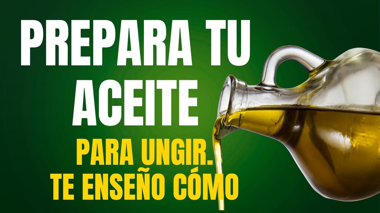 Cómo Preparar ACEITE para UNGIR. Paso a paso y oración guiada bíblica.