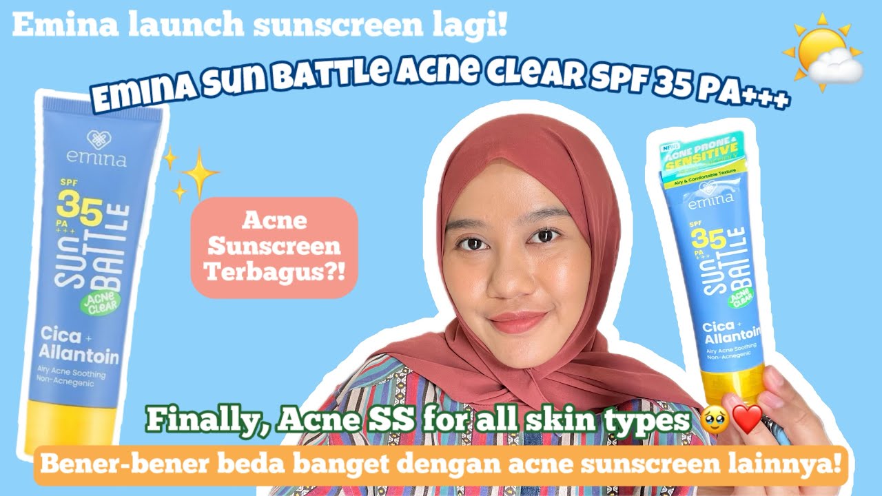 Emina Inovasi Terus! Emina Sun Battle Acne Clear Cica+Allantion SPF 35 PA+++ di dry skin