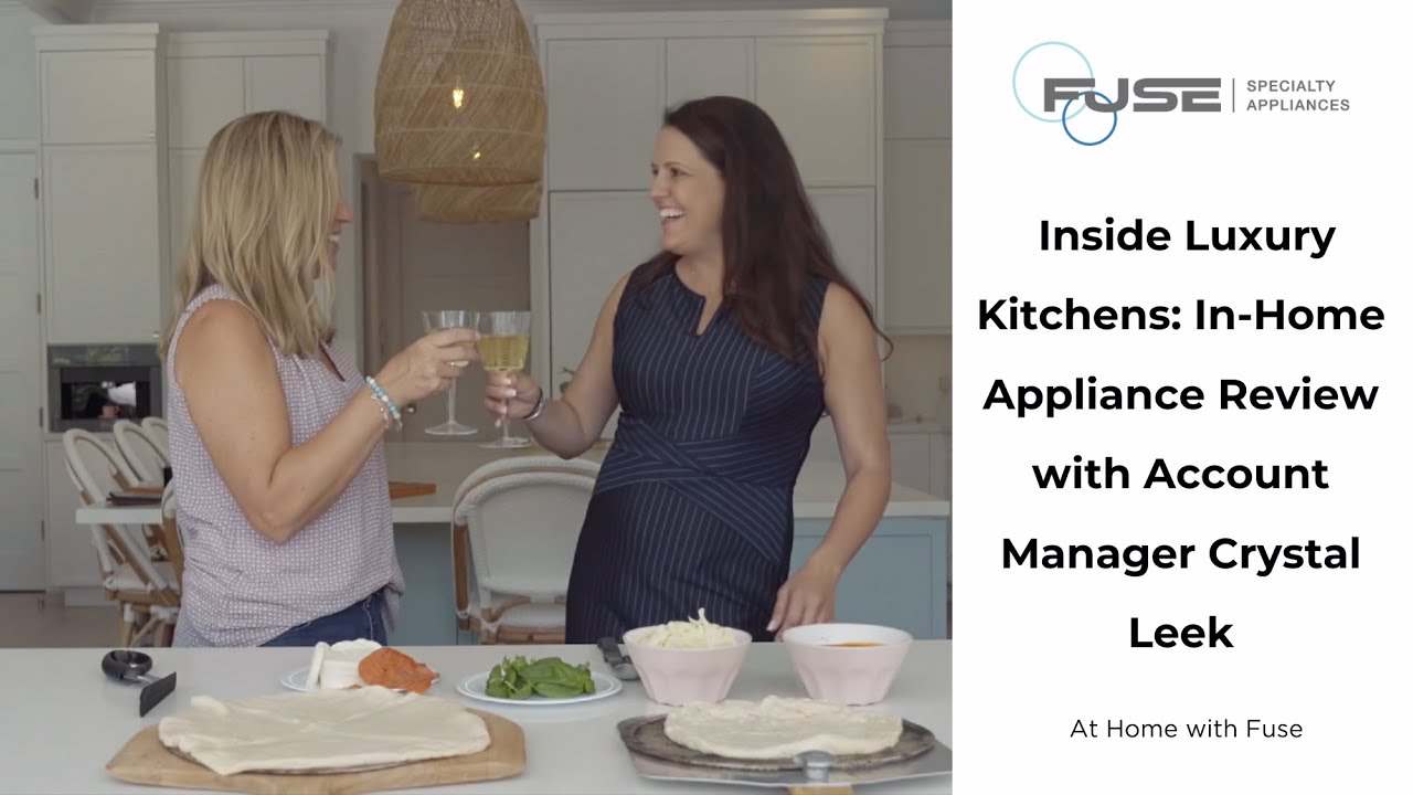 Inside Luxury Kitchens: In-Home Appliance Review with Fuse Specialty Appliances