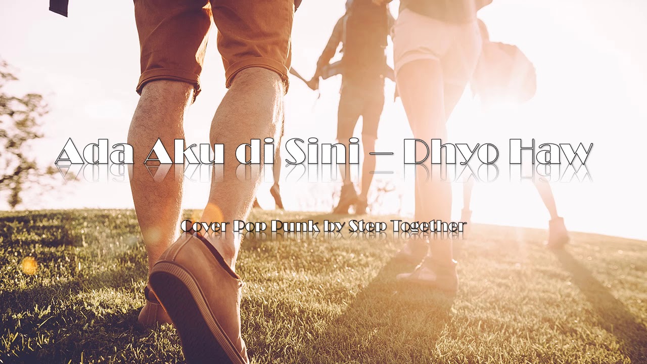 Ada Aku di Sini - Dhyo Haw (Cover Pop Punk by Step Together)