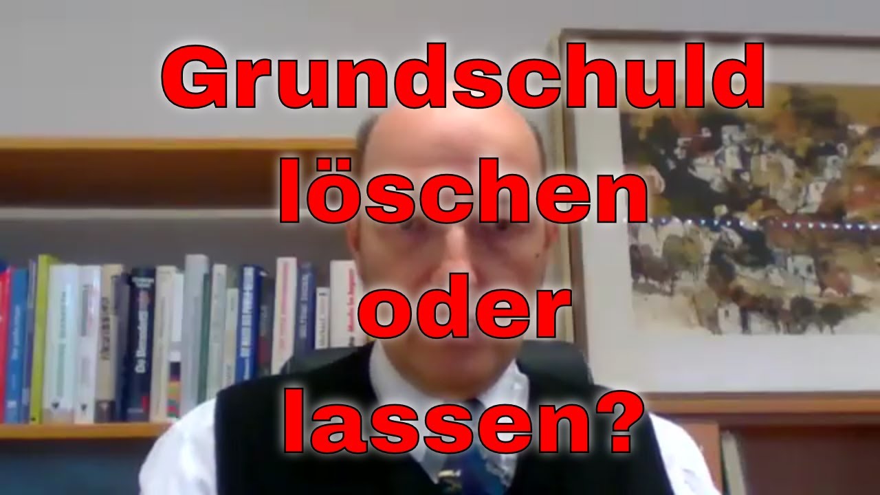 Grundschuld l&ouml;schen oder stehen lassen?