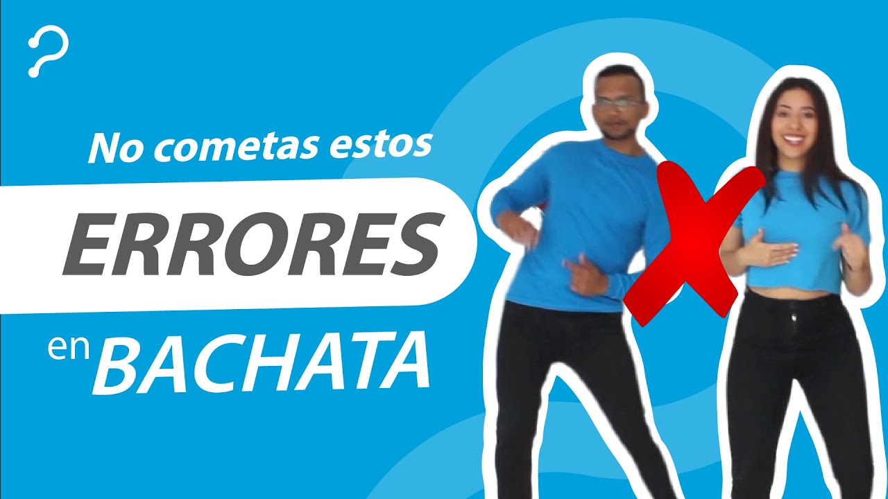 ❌ ¡10 errores comunes al bailar BACHATA!