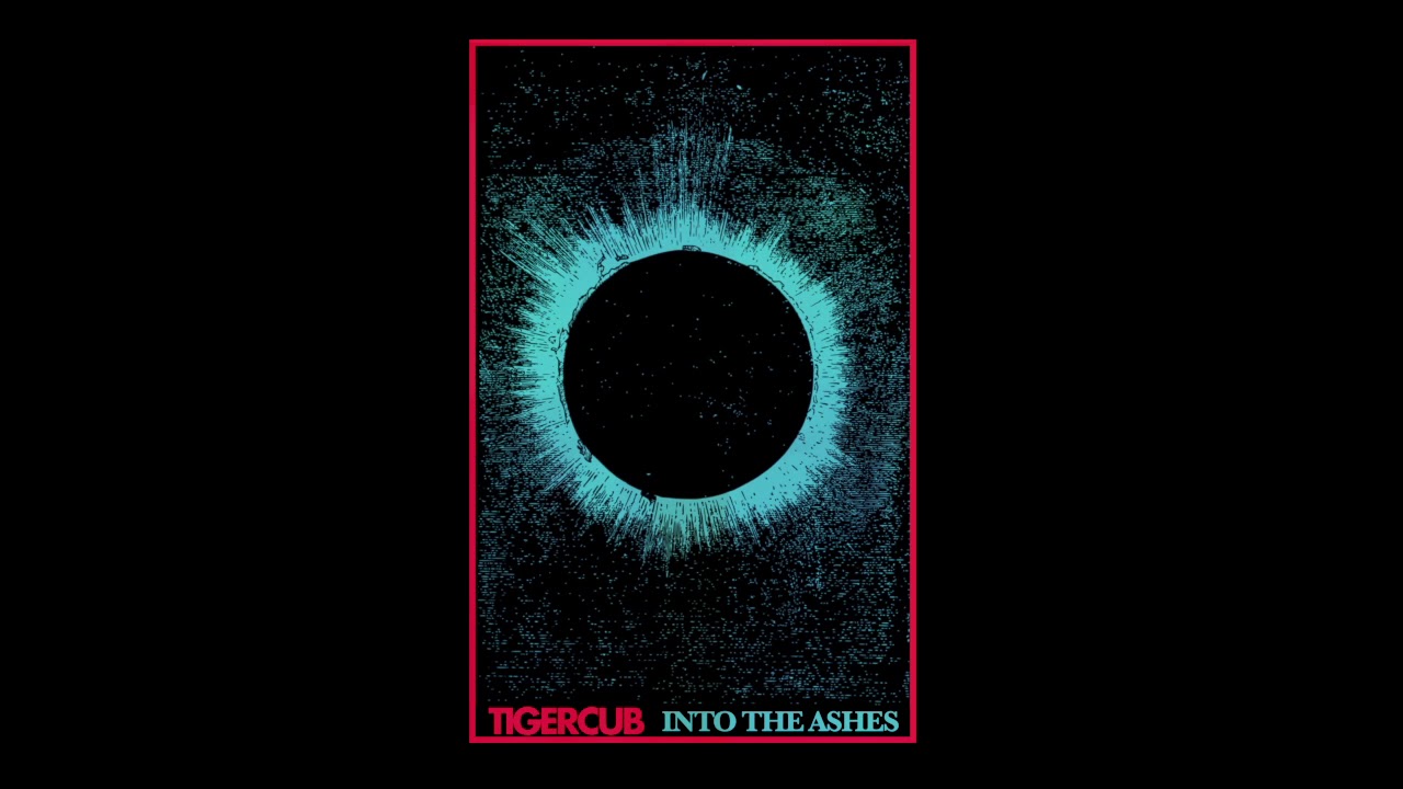 TIGERCUB - INTO THE ASHES