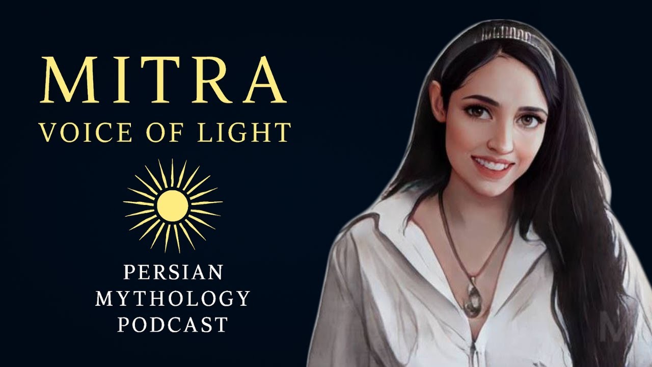 Mitra: The Forgotten God of Light (Truth, Sacrifice & Secrets of Ancient Persia)