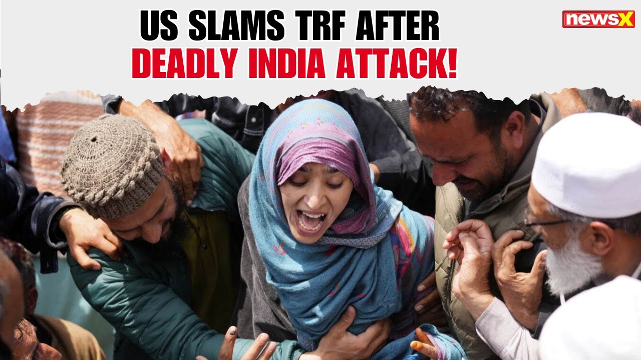 US Declares TRF a Global Terror Group Over Deadly Pahalgam Attack in India