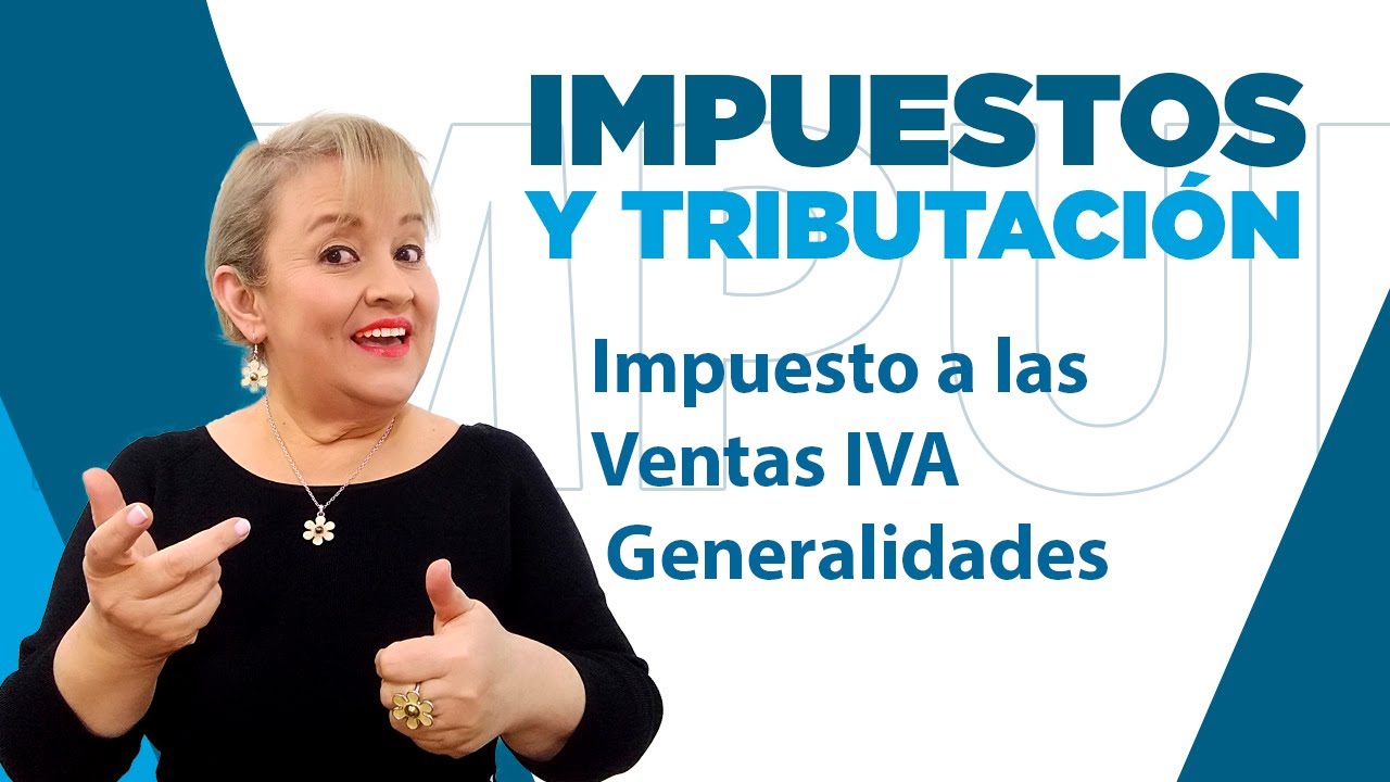 151. Impuesto a las Ventas IVA Generalidades : ElsaMaraContable