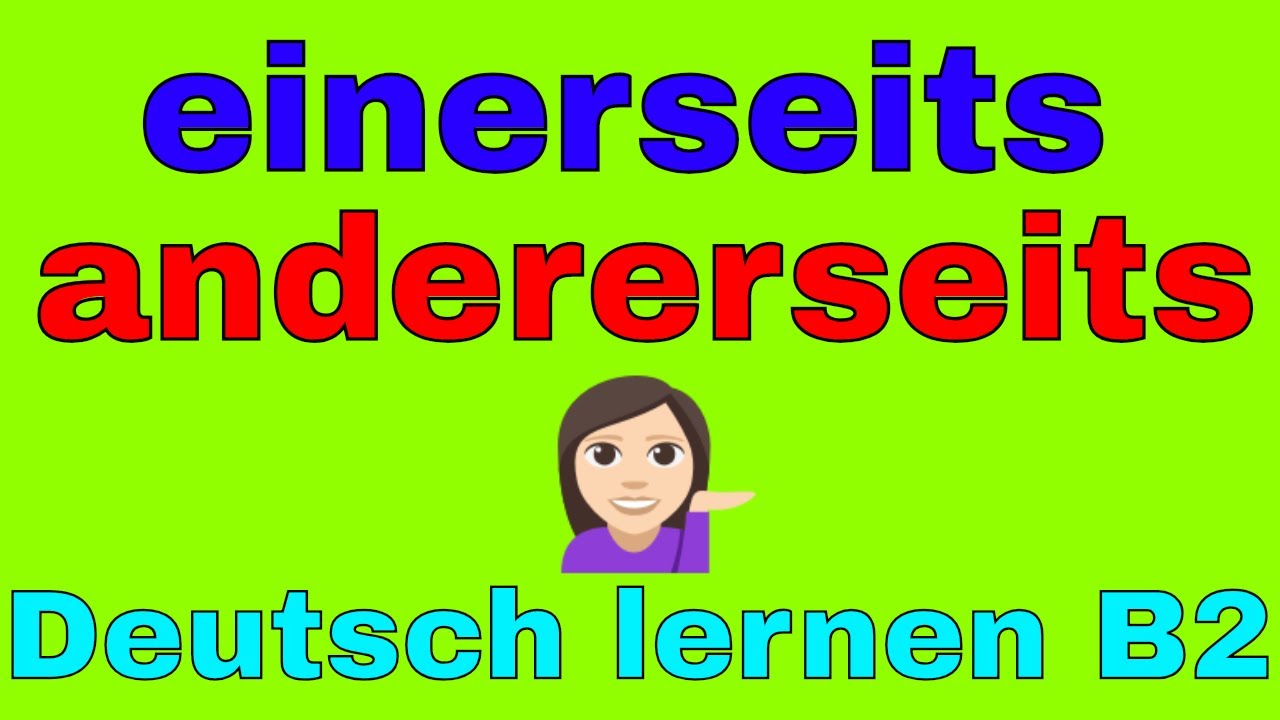 einerseits andererseits, Konjunktionen, Grammatik B2