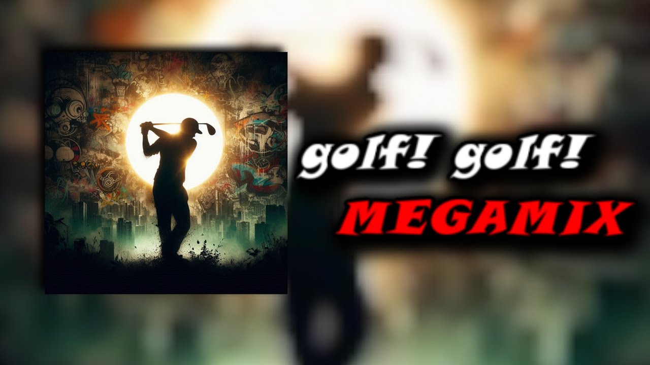golf! golf! 🔥MEGAMIX🔥 (Feat. 신창섭, 강원기)