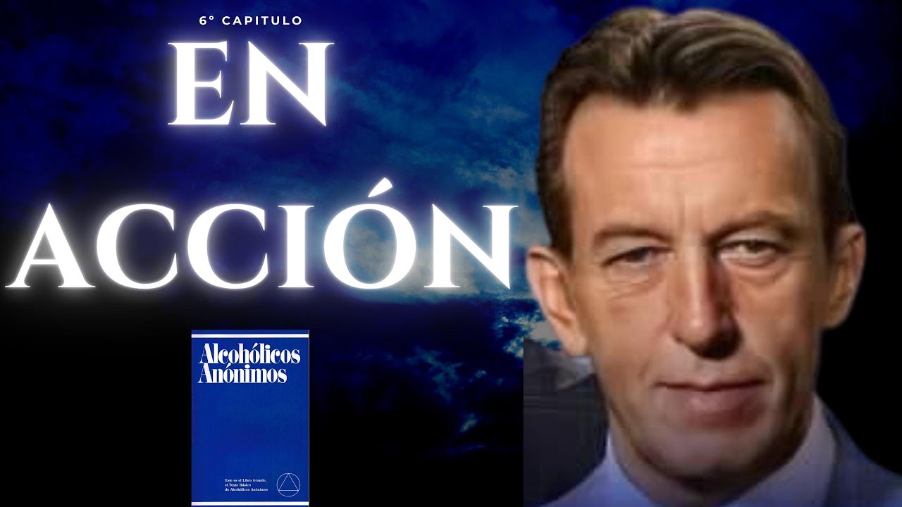 6&ordm; Capitulo de AA : EN ACCI&Oacute;N / Libro Azul AA / #podcast