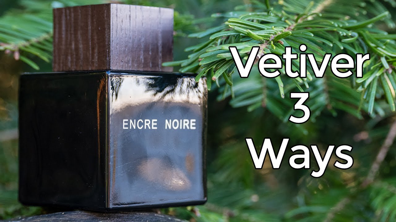 Exploring Vetiver From One Perfumer In Three Fragrances Encre Noire #fragrance