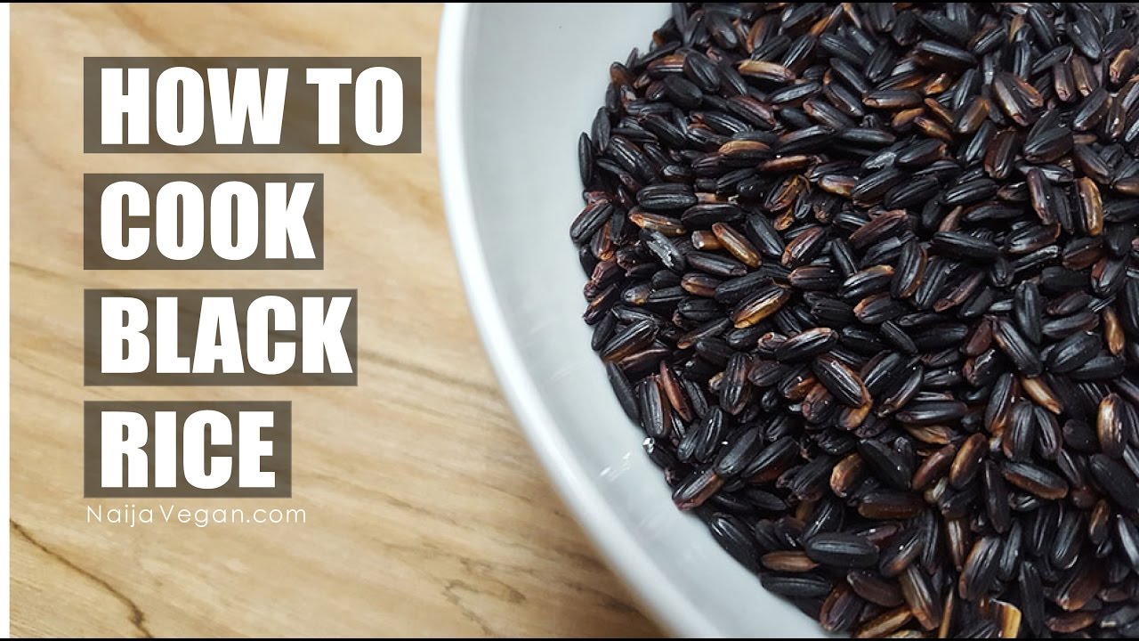 How to cook black rice - Naija Vegan