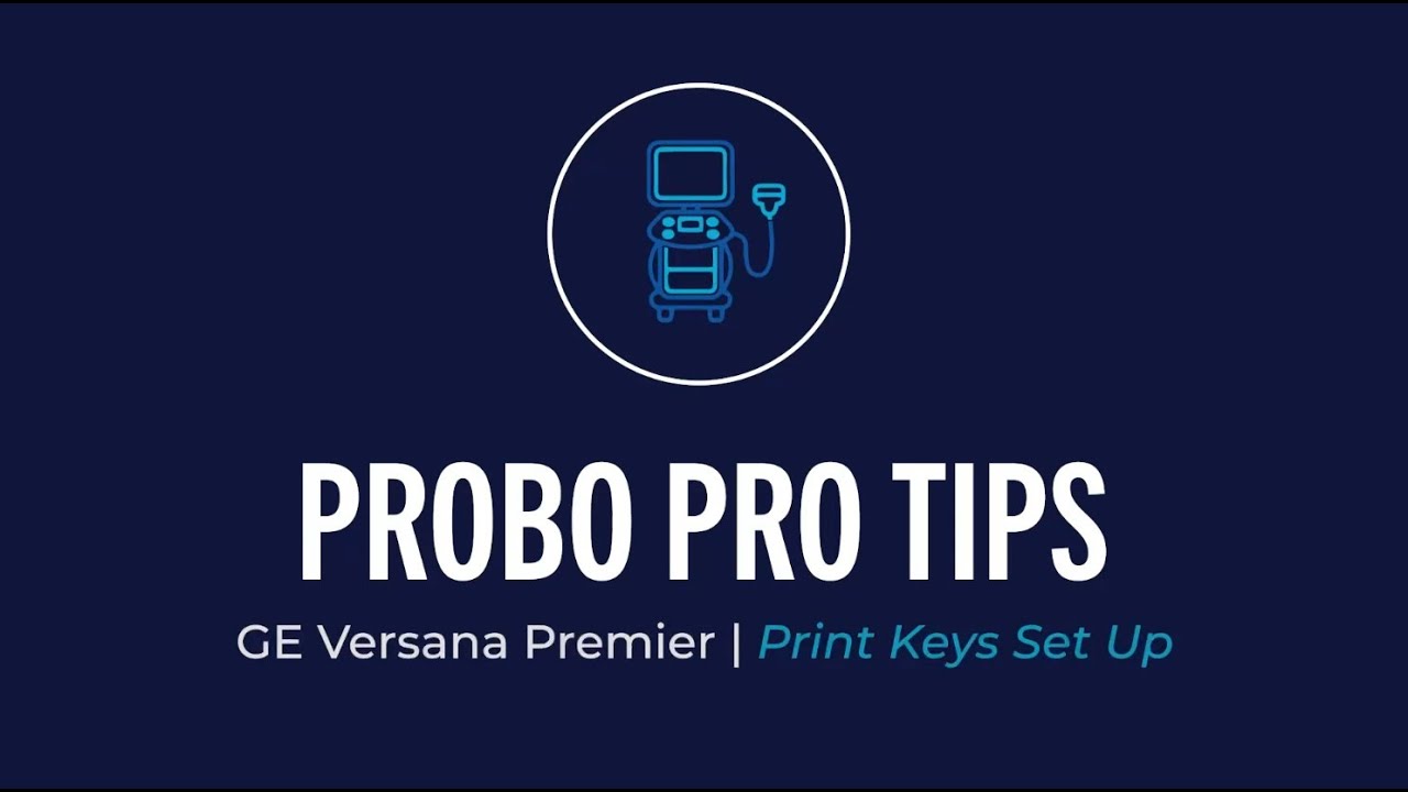 Советы от Probo Pro-Tips: Настройка клавиш печати на GE HealthCare Versana Premier