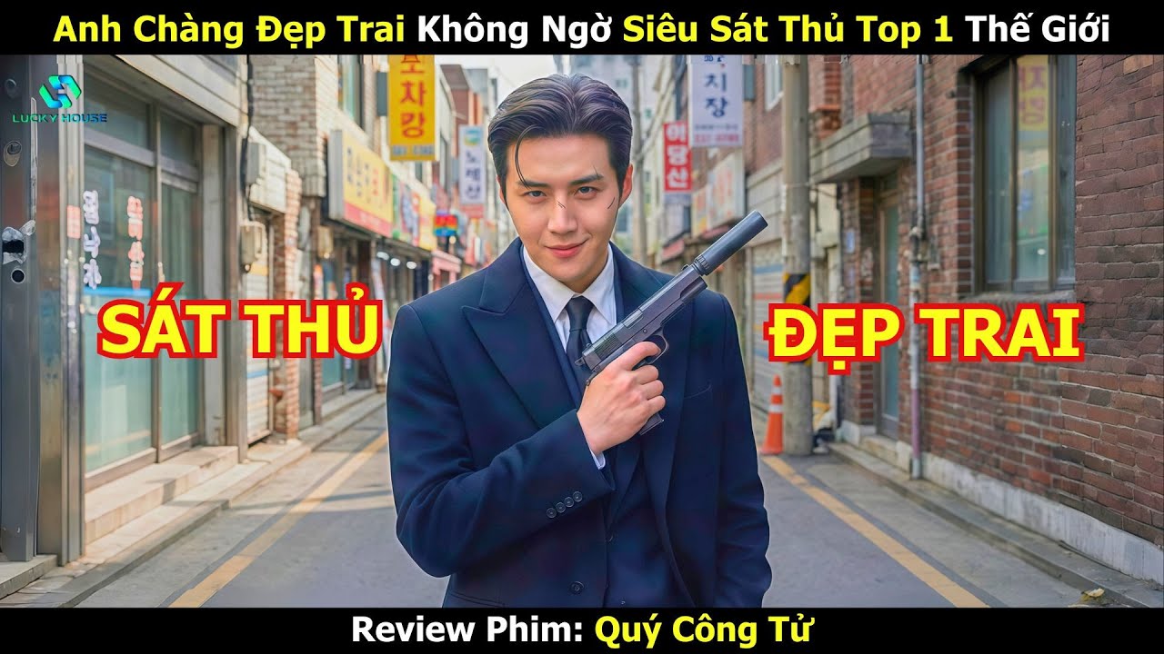 Anh Chàng Đẹp Trai Không Ngờ Siêu Sát Thủ Tàn Nhẫn Top 1 Thế Giới Ngầm - Review Phim Hàn