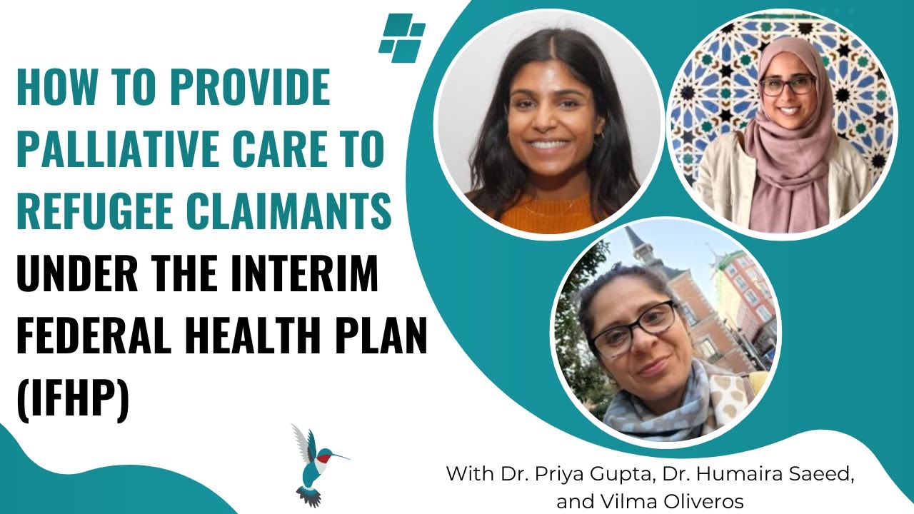 How to Provide Palliative Care to Refugee Claimants Under the Interim Federal Health Plan (IFHP)