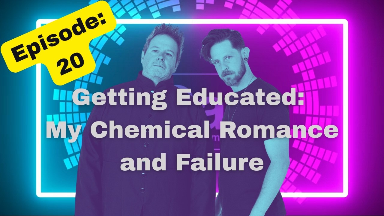 Ep.20 Getting Educated: My Chemical Romance (Black Parade) and Failure (Fantastic Planet)