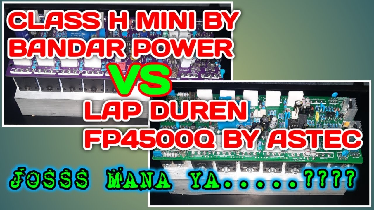 Tes Suara Driver Power Class H Mini By Bandar Power Vs Lap Duren Fp4500Q By Astec