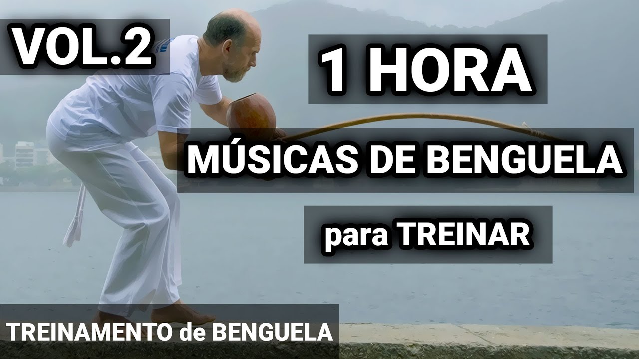Música BOA de BENGUELA (vol.2) para TREINAR CAPOEIRA 2022- Pretinho, Perninha, Pupunha