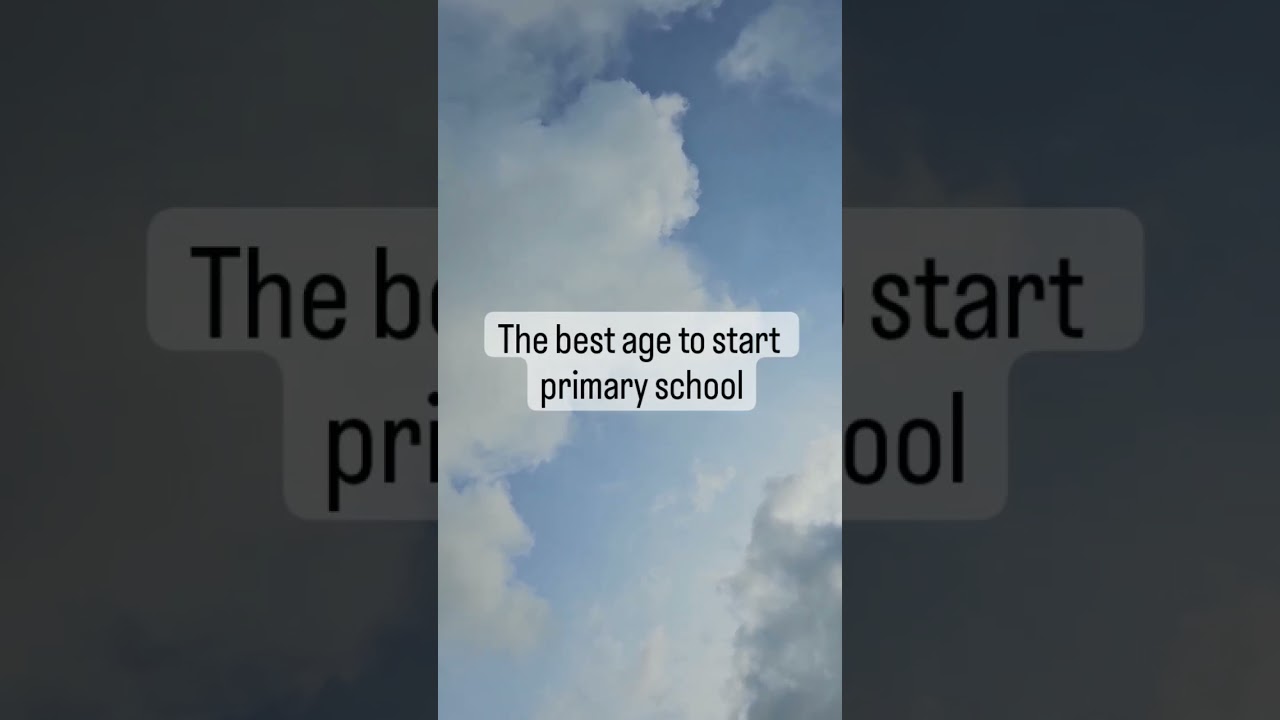 What's the best age to start primary school?