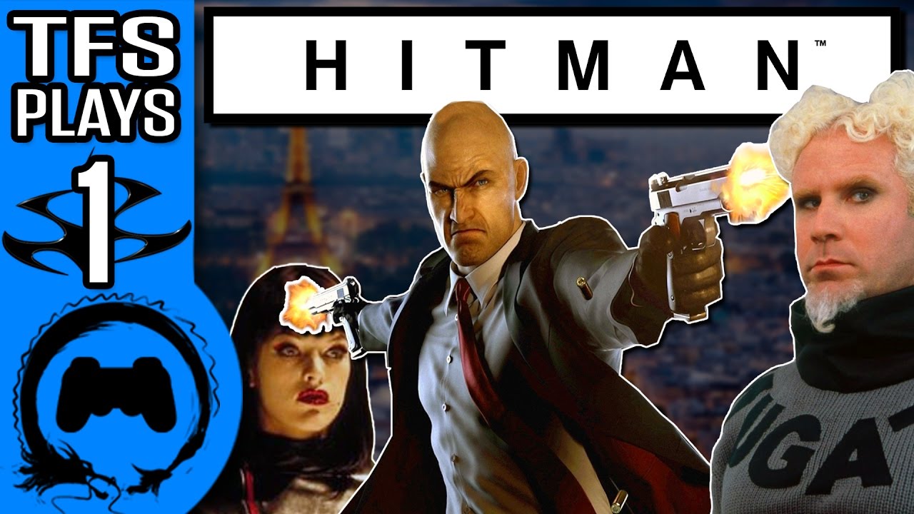 HITMAN Part 1 - TFS Plays