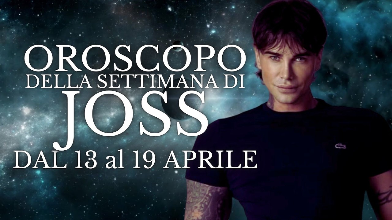 Oroscopo della settimana di Joss dal 13 al 19 Aprile