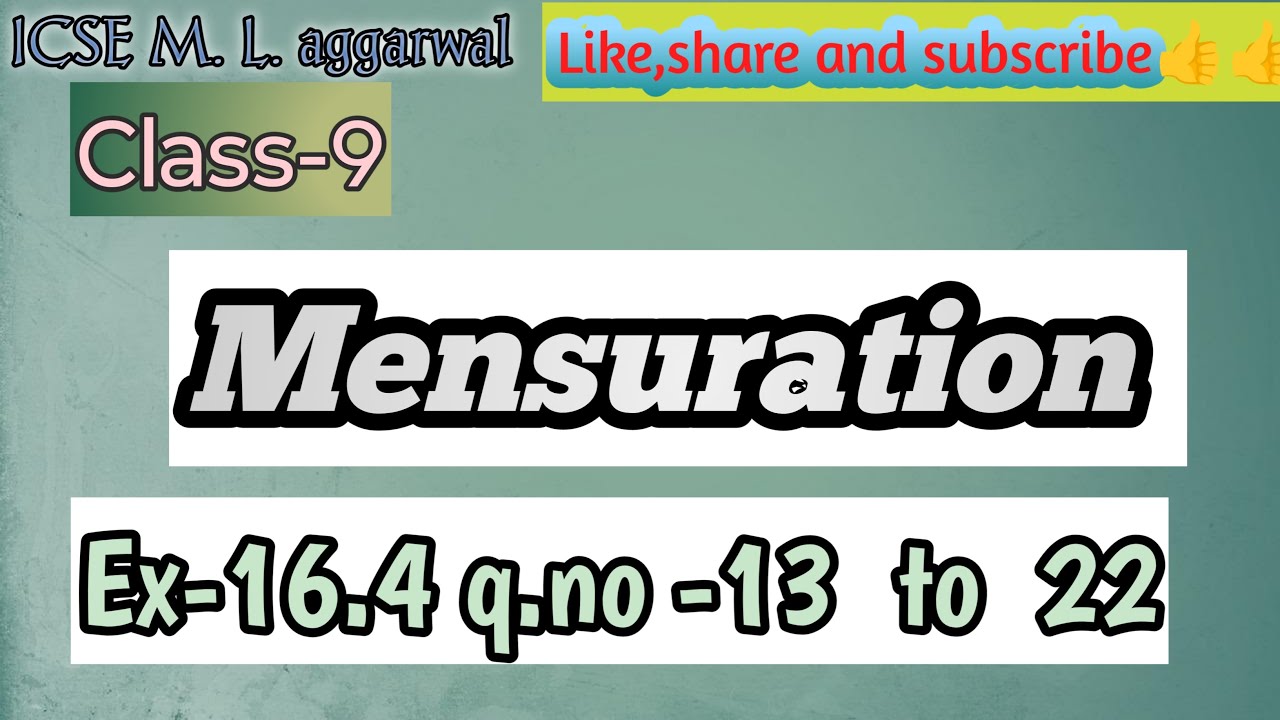 Class-9 M.L.aggarwal chapter-16 Mensuration Ex-16.4 | Ex-16.4. Q.no - 13 to 22 (full solution )