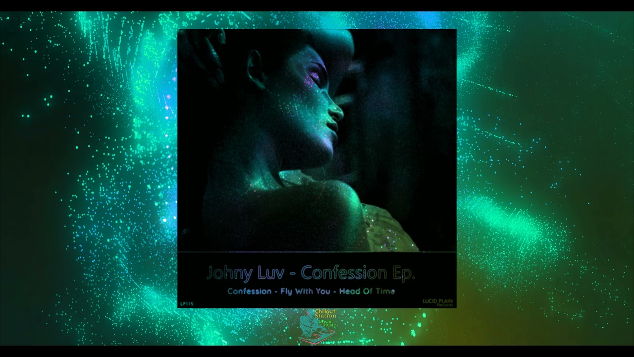 Confession By Johny Luv - Lucid Plain Records