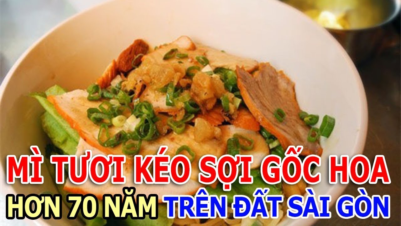 Mì tươi kéo sợi gốc Hoa hơn 70 năm