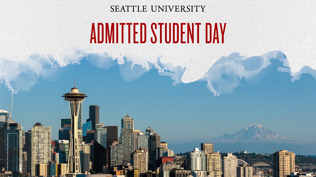 Seattle University | Admitted Student Day