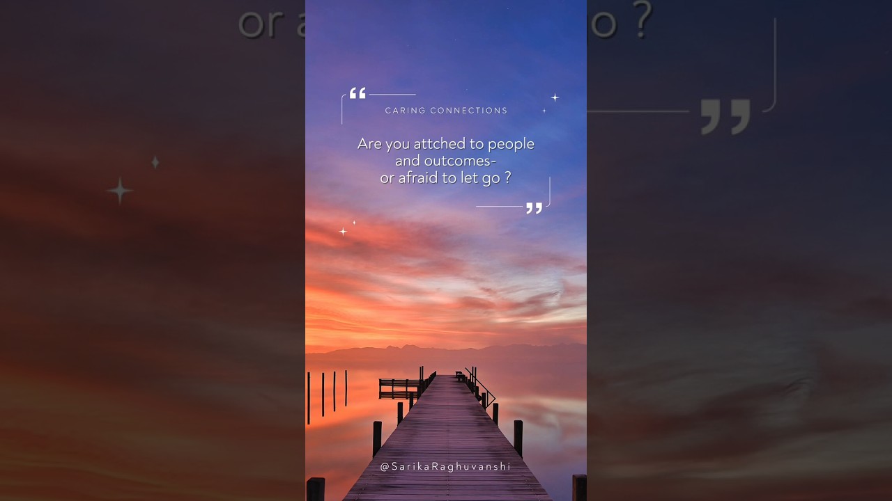 Non-attachment is about trusting life to move, change and unfold.